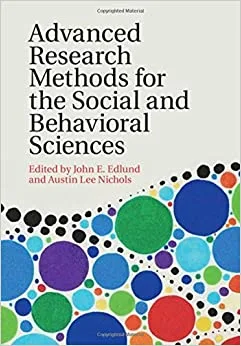 Advanced Research Methods for the Social and Behavioral Sciences 1st edition