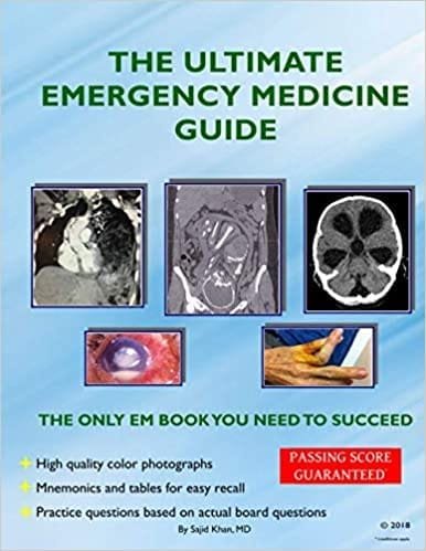 The Ultimate Emergency Medicine Guide The Only EM Book You Need To Succeed 1st edition