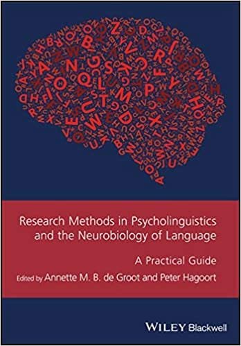 Research Methods in Psycholinguistics and the Neurobiology of Language A Practical Guide