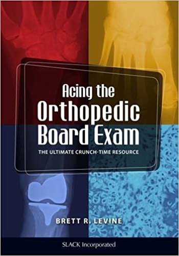 Acing the Orthopedic Board Exam The Ultimate Crunch Time Resource