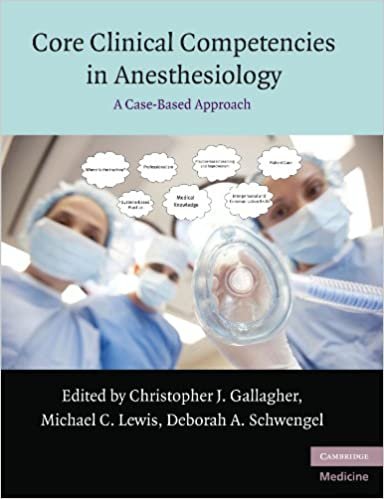 Core Clinical Competencies in Anesthesiology A Case Based Approach 1st edition