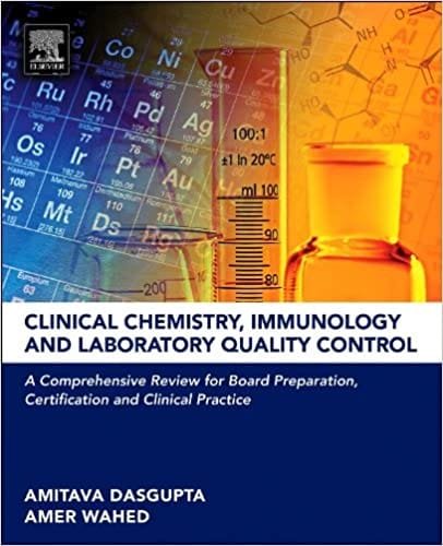 Clinical Chemistry Immunology and Laboratory Quality Control A Comprehensive Review for Board Preparation Certification and Clinical Practice 1st edition