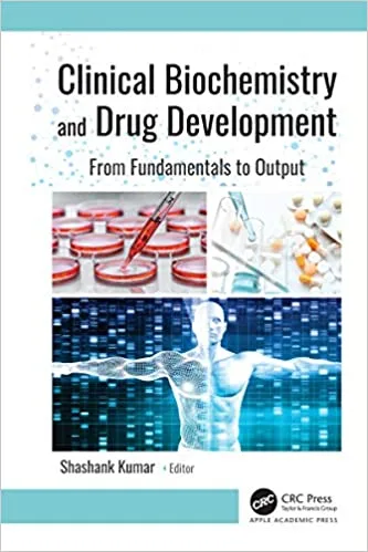 Clinical Biochemistry and Drug Development From Fundamentals to Output 1st edition