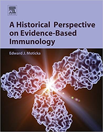 A Historical Perspective on Evidence Based Immunology 1st edition