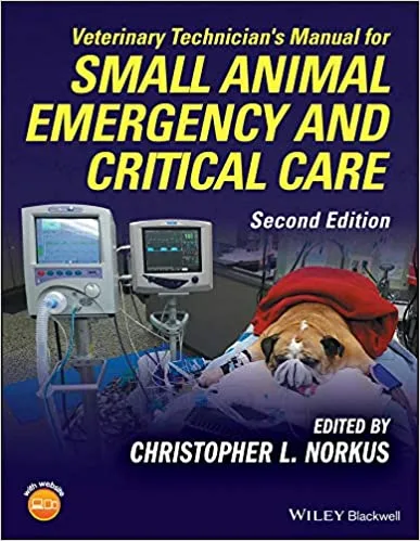 Veterinary Technicians Manual for Small Animal Emergency and Critical Care 2nd edition