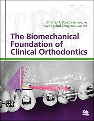 The Biomechanical Foundation of Clinical Orthodontics 1st edition