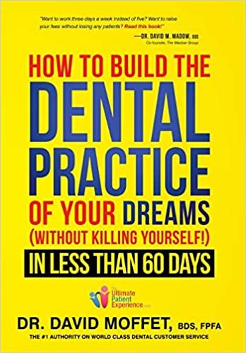 How To Build The Dental Practice Of Your Dreams