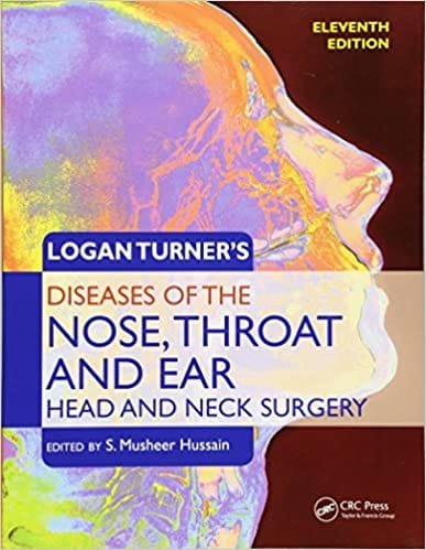 Logan Turners Diseases of the Nose Throat and Ear Head and Neck Surgery 11th edition
