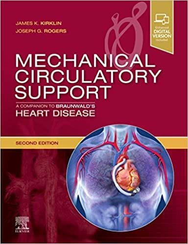 Mechanical Circulatory Support A Companion to Braunwalds Heart Disease 2nd edition