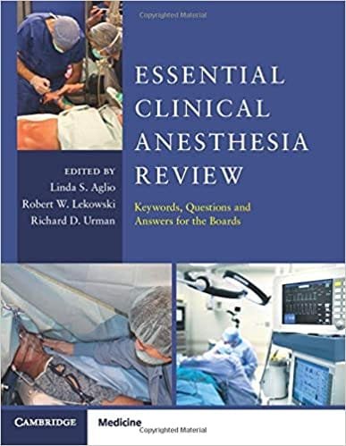 Essential Clinical Anesthesia Review Keywords Questions and Answers for the Boards 1st edition