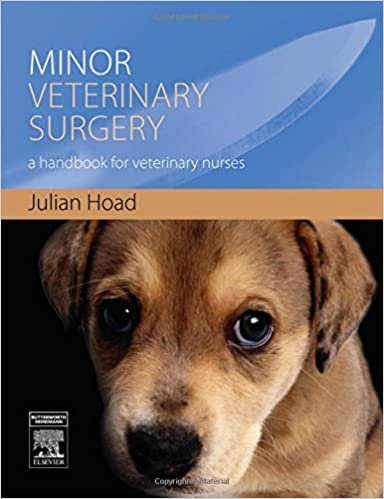 Minor Veterinary Surgery A Handbook for Veterinary Nurses 1st edition