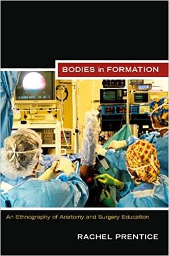 Bodies in Formation An Ethnography of Anatomy and Surgery Education 1st edition