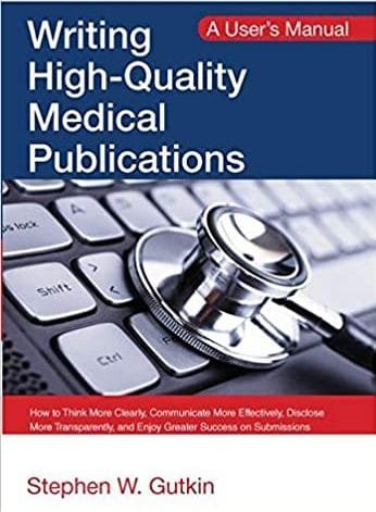Writing High Quality Medical Publications A Users Manual 1st edition