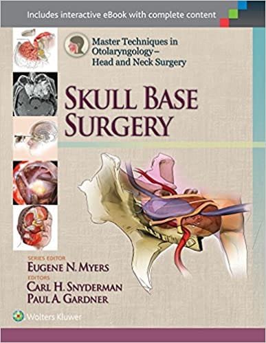 Master Techniques in Otolaryngology Head and Neck Surgery Skull Base Surgery 1st edition
