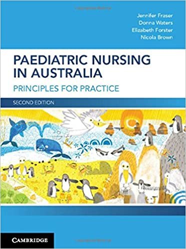 Paediatric Nursing in Australia Principles for Practice 2nd Ed