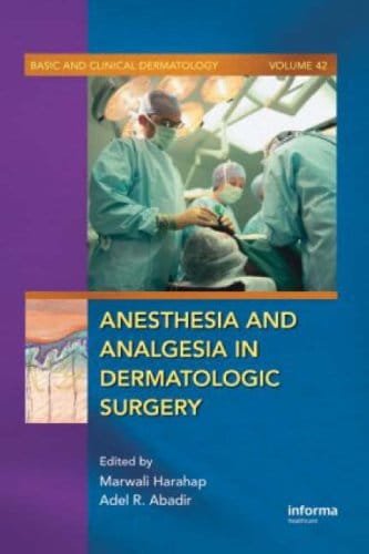 Anesthesia and Analgesia in Dermatologic Surgery 1st edition