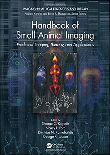 Handbook of Small Animal Imaging Preclinical Imaging Therapy and Applications