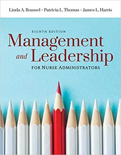 Management and Leadership for Nurse Administrators 9th edition