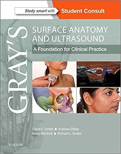 Gray’s Surface Anatomy and Ultrasound A Foundation for Clinical Practice 1st edition
