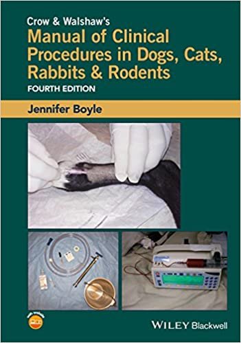 Crow and Walshaws Manual of Clinical Procedures in Dogs Cats Rabbits and Rodents 4th Ed