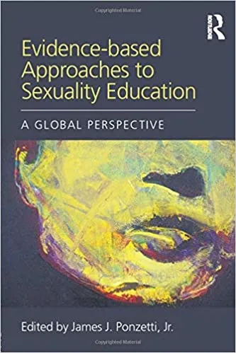 Evidence based Approaches to Sexuality Education 1st edition
