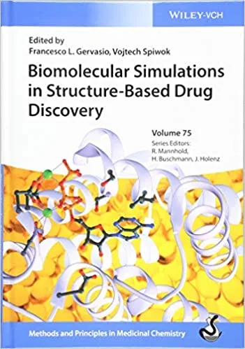 Biomolecular Simulations in Structure Based Drug Discovery 1st edition