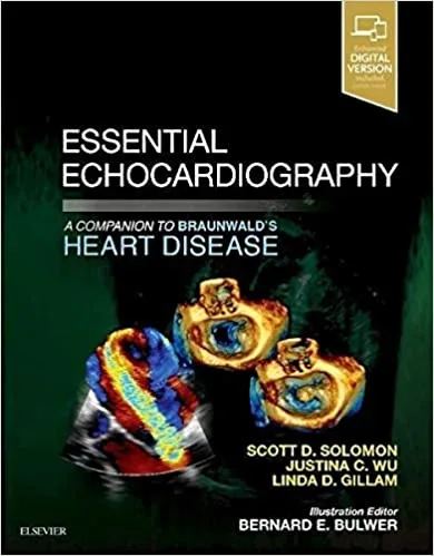 Essential Echocardiography A Companion to Braunwalds Heart Disease 1st edition