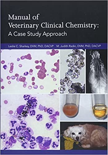 Manual of Veterinary Clinical Chemistry A Case Study Approach 1st edition