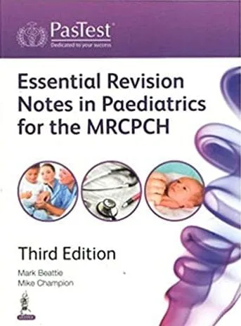 Essential Revision Notes In Paediatrics For The MRCPCH 3rd edition