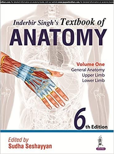 Inderbir Singhs Textbook of Anatomy Vol 1 General Anatomy Upper Limb Lower Limb 6th edition