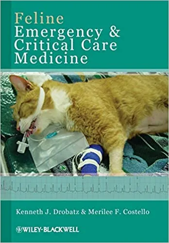 Feline Emergency and Critical Care Medicine 1st edition