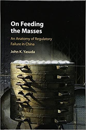 On Feeding the Masses An Anatomy of Regulatory Failure in China 1st edition
