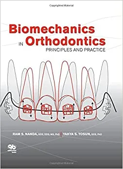 Biomechanics In Orthodontics Principles And Practice 1st edition