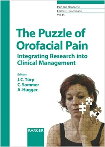 The Puzzle of Orofacial Pain Integrating Research into Clinical Management 1st edition