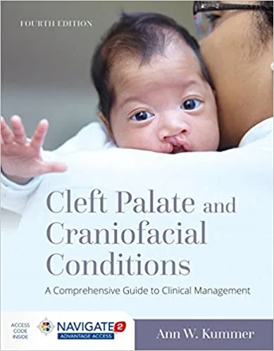 Cleft Palate and Craniofacial Conditions A Comprehensive Guide to Clinical Management 4th edition