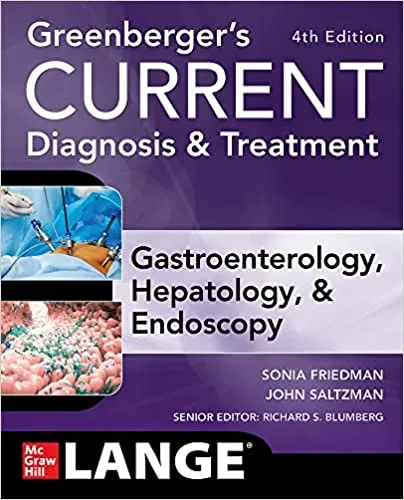 Greenberger's CURRENT Diagnosis & Treatment Gastroenterology Hepatology & Endoscopy 4th Edition