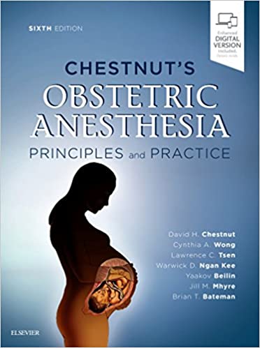Chestnuts Obstetric Anesthesia Principles and Practice 