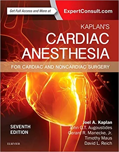 Kaplans Cardiac Anesthesia In Cardiac and Noncardiac Surgery 7th Edition