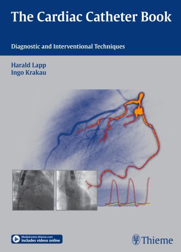 The Cardiac Catheter Book Diagnostic and Interventional Techniques