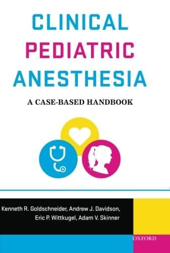Clinical Pediatric Anesthesia A Case Based Handbook 2nd edition