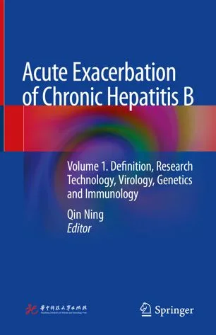 Acute Exacerbation of Chronic Hepatitis B Volume 1 Definition Research Technology Virology Genetics and Immunology 1st edition