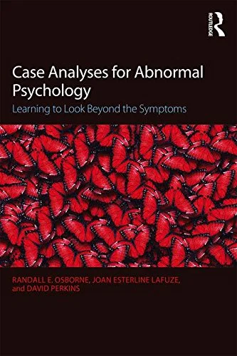 Case Analyses for Abnormal Psychology Learning to Look Beyond the Symptoms 2nd edition