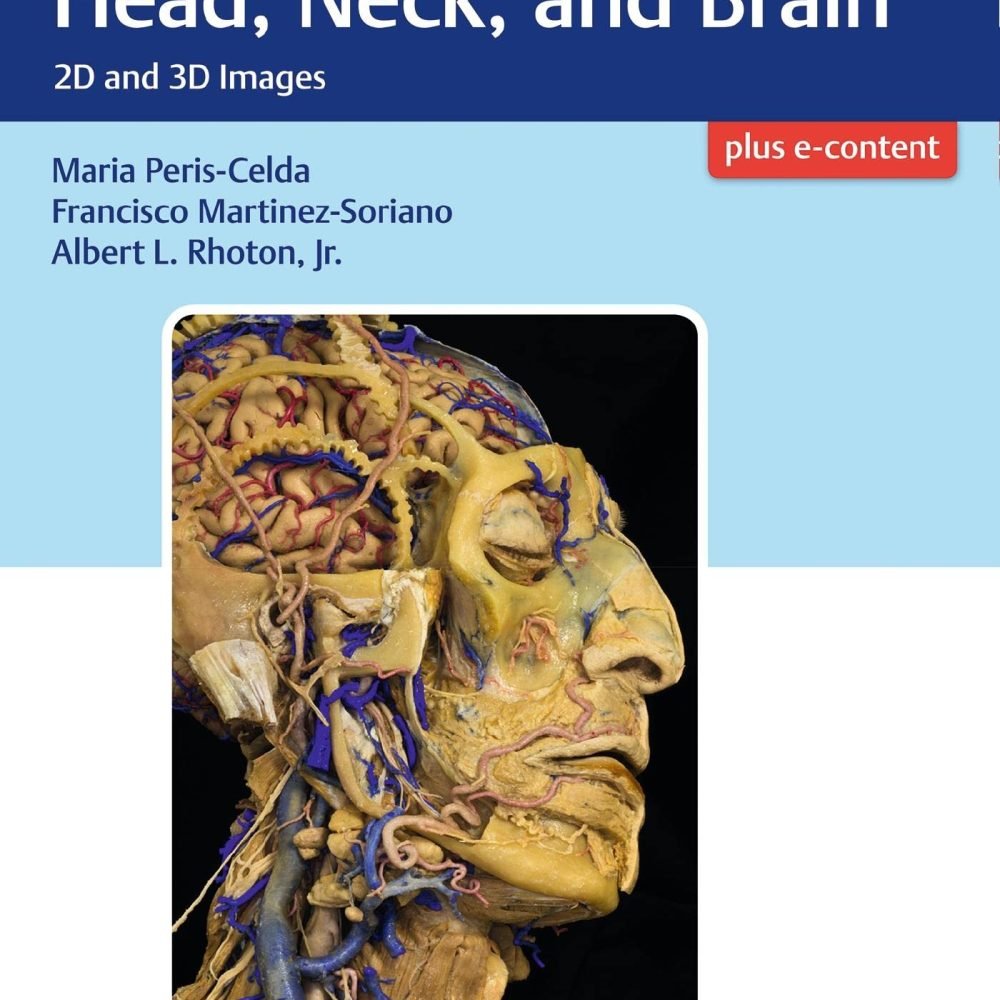 Rhoton’s Atlas of Head Neck and Brain 2D and 3D Images