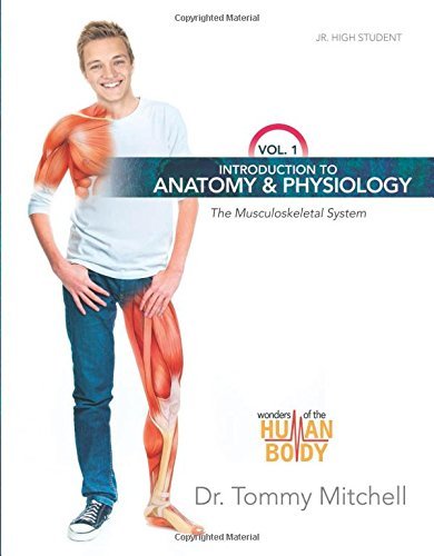 Introduction to Anatomy & Physiology The Musculoskeletal System Vol 1