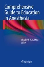 Comprehensive Guide to Education in Anesthesia 2014th edition