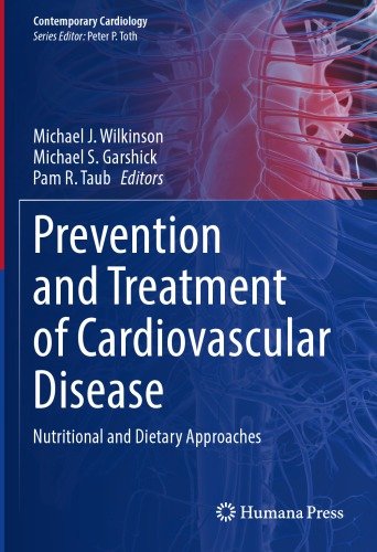 Prevention and Treatment of Cardiovascular Disease Nutritional and Dietary Approaches