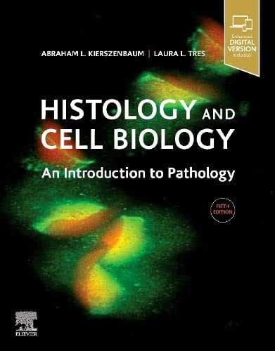 Histology and Cell Biology An Introduction to Pathology 5th edition