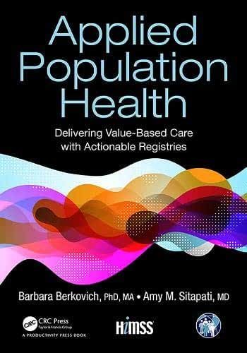 Applied Population Health Delivering Value Based Care with Actionable Registries 1st edition