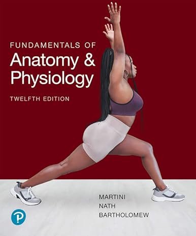 Fundamentals of Anatomy and Physiology 12th edition