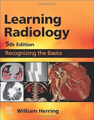 Learning Radiology Recognizing the Basics 5th edition